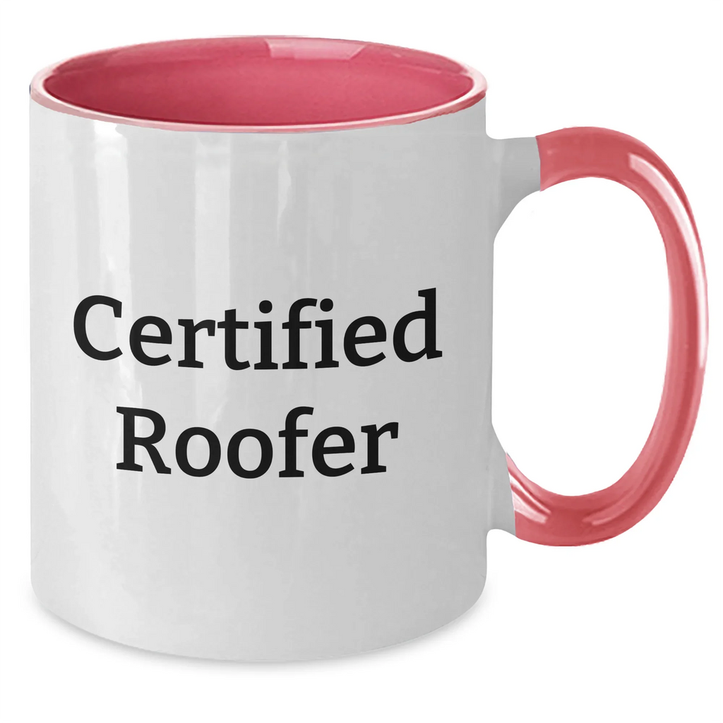 Funny Roofer Gifts from Friends, Unique Two Tone Coffee Mugs for Men, Certified Roofer, Father's Day Unique Gifts