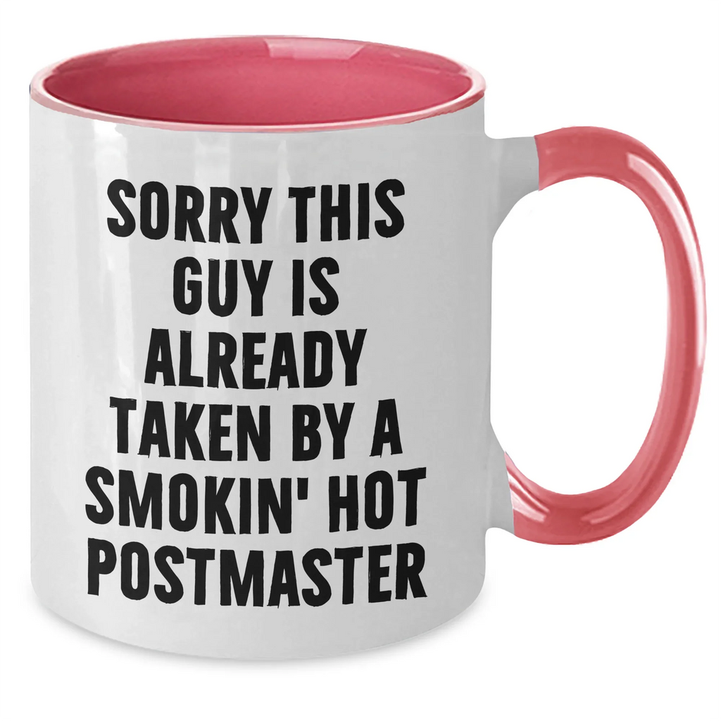 Funny Postmaster Gifts for Men - Sorry This Guy Is Already Taken By A Smokin' Hot Postmaster Two Tone Coffee Mug, Gifts from Friends, Family, or Coworkers for Father's Day