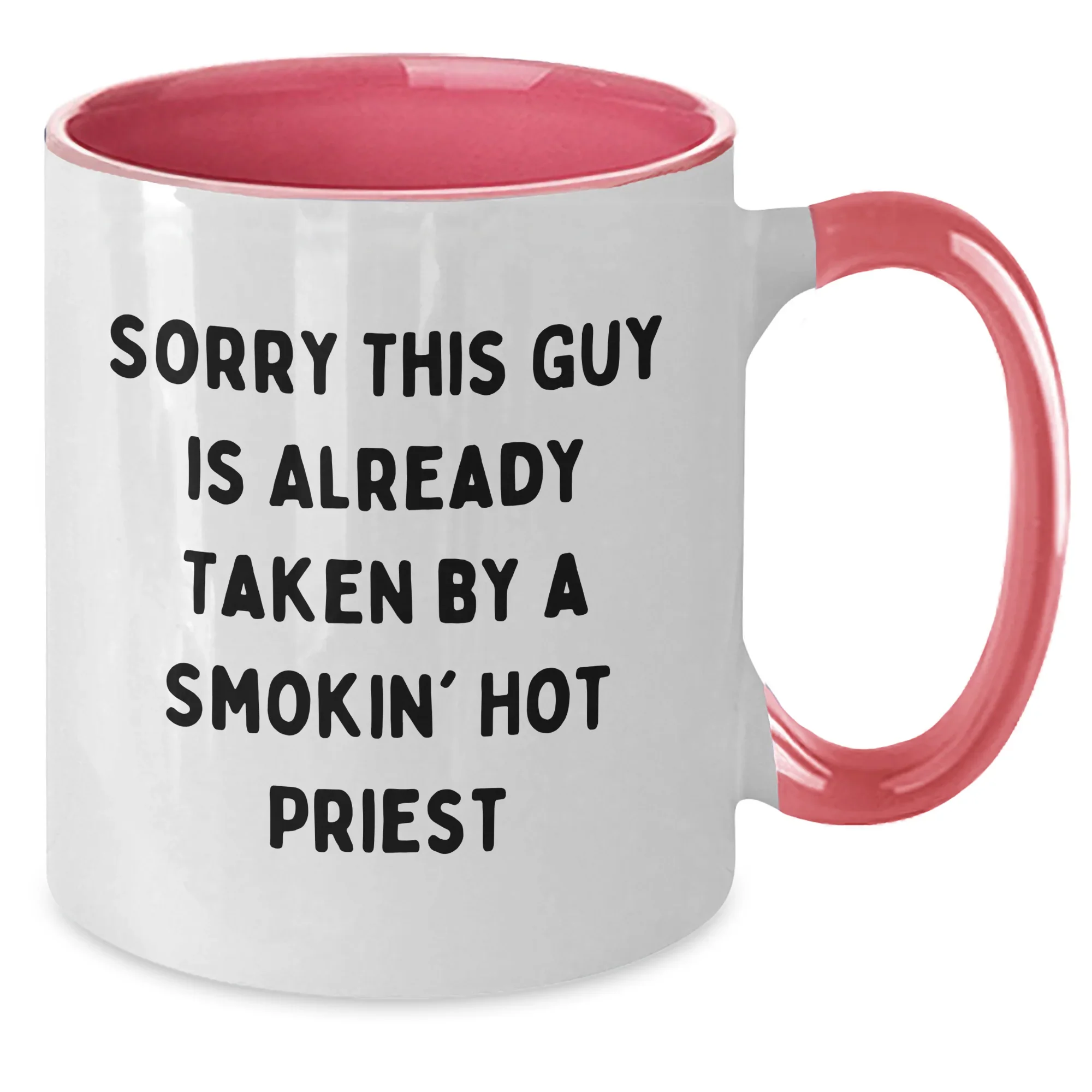 Funny Priest Gifts from Friends and Family - Sorry This Guy Is Already Taken By A Smokin' Hot Priest Two Tone Coffee Mug, Father's Day Unique Presents