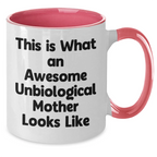 Funny Unbiological Mother Gifts, Two Tone Coffee Mugs with Inspirational Quote, Gifts from Men to Unbiological Mother on Father's Day, Perfect Unique Unbiological Mother Gifts