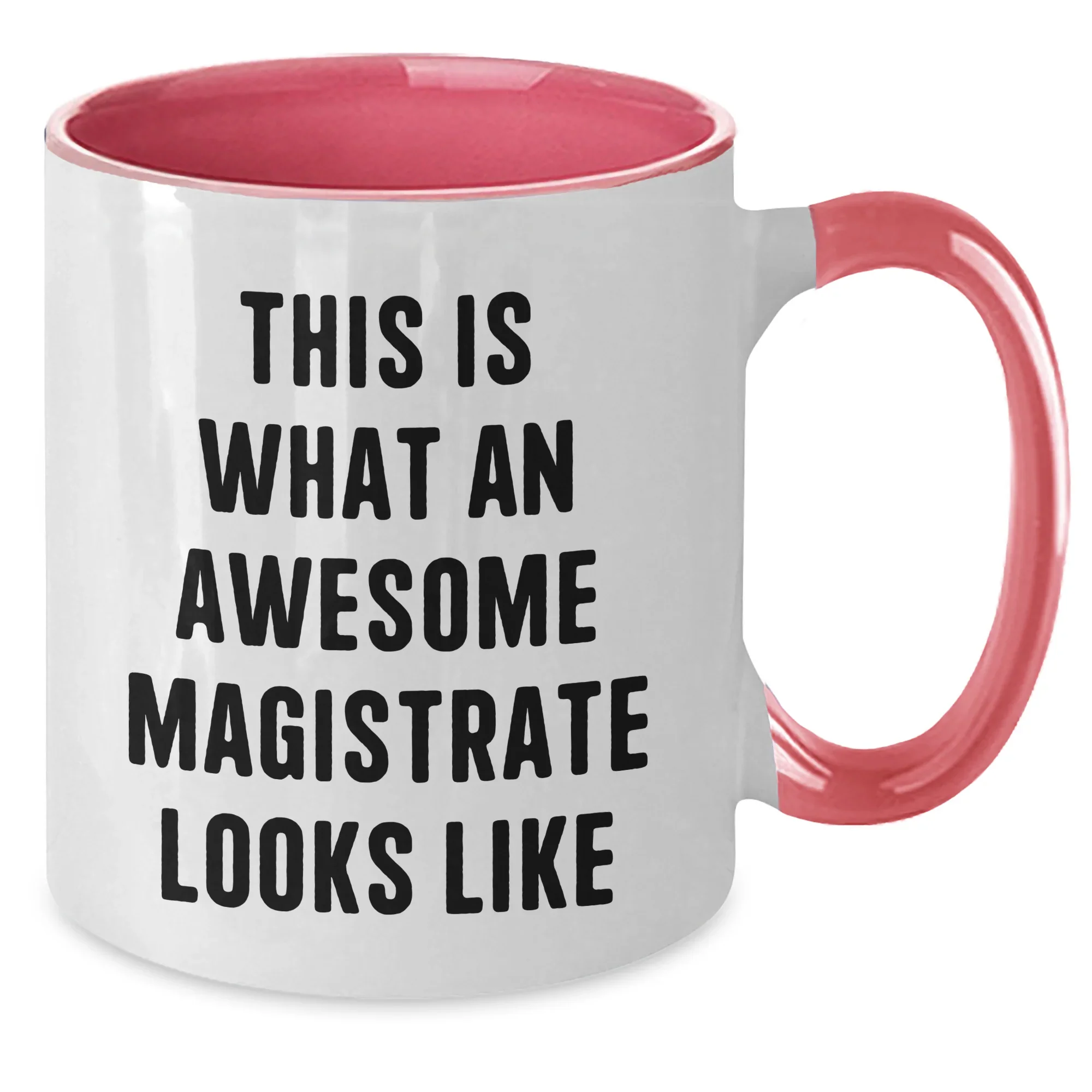 Funny Magistrate Gifts from Friends - Two Tone Coffee Mug for Awesome Magistrates on Father's Day, This Is What An Awesome Magistrate Looks Like