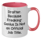 Funny Drafter Gifts, Two Tone Coffee Mug for Men, Women, or Friends - 'Drafter. Because Freaking' genius Is Not An Official Job Title.'