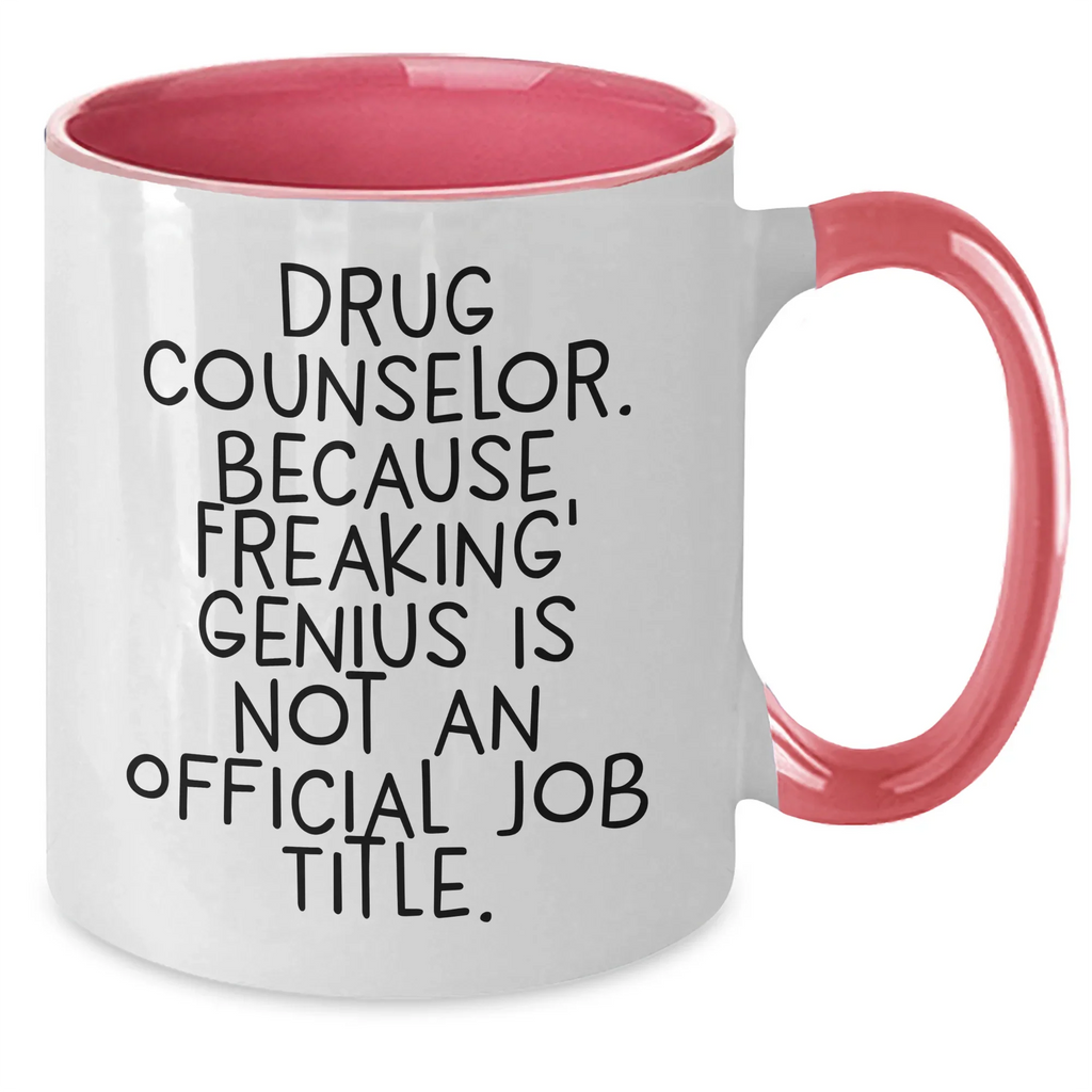 Funny Drug Counselor Gifts, Because Freaking' genius Is Not An Official Job Title., Two Tone Coffee Mugs for Graduation from Friends, Coworkers, or Family