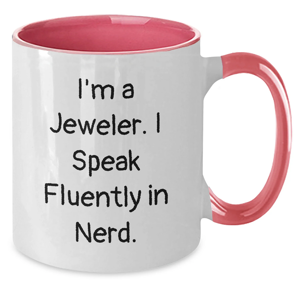 Funny Jeweler Gifts from Men to Women - Two Tone Coffee Mug for Mother's Day - I'm A Jeweler. I Speak Fluently In genius.
