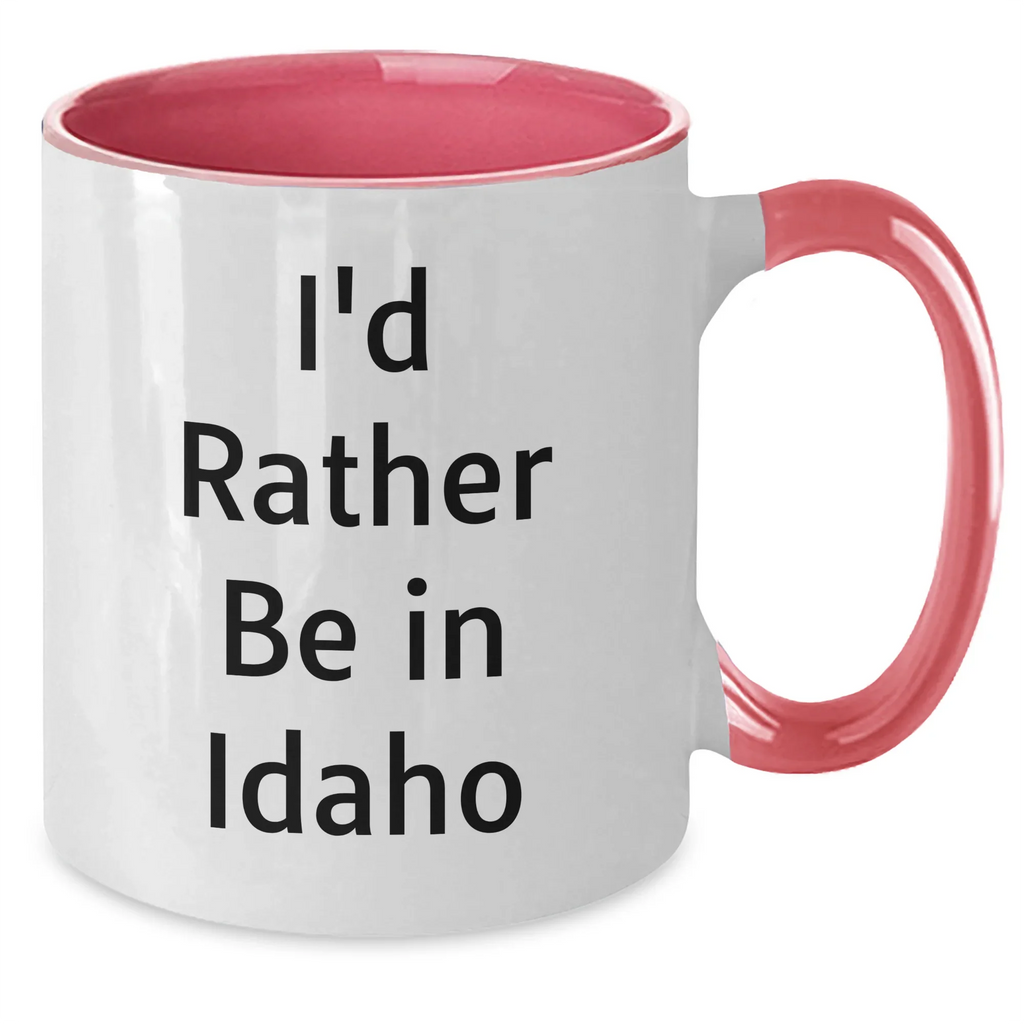 Funny Idaho Gifts - 'I'd Rather Be In Idaho' Two Tone Coffee Mug for Men, Women, or Friends, Unique Father's Day Unique Gift