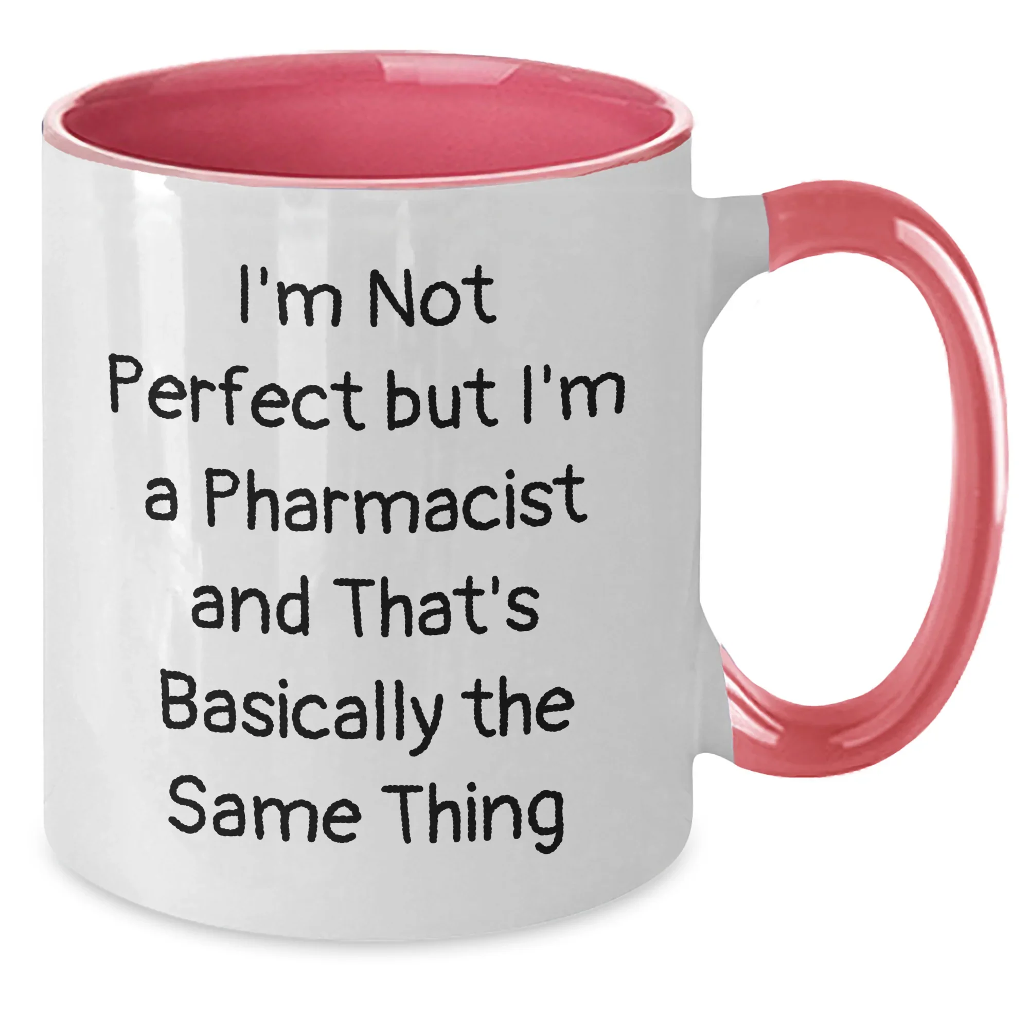 Pharmacist Humor Gifts for Graduation - I'm Not Perfect but I'm a Pharmacist Funny Two Tone Coffee Mug