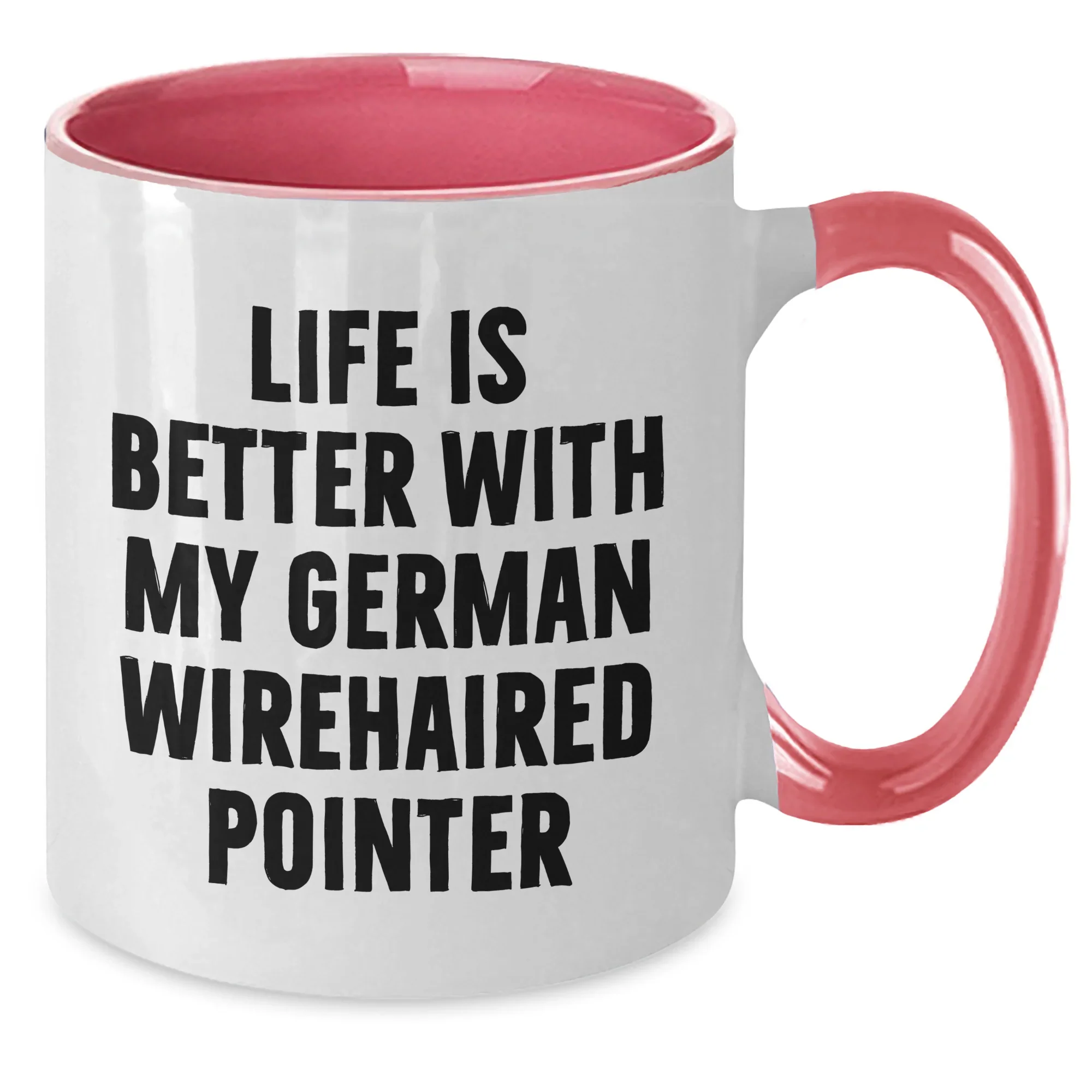 German Wirehaired Pointer Dog Funny Gifts from Men, Gifts for German Wirehaired Pointer Dog Dad, Two Tone Coffee Mug Life Is Better - Unique Father's Day Unique Gifts