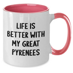 Funny Great Pyrenees Dog Gifts from Men, Gifts for Great Pyrenees Dog Lovers, Two Tone Coffee Mug Life Is Better With My Great Pyrenees, Father's Day Unique Gifts