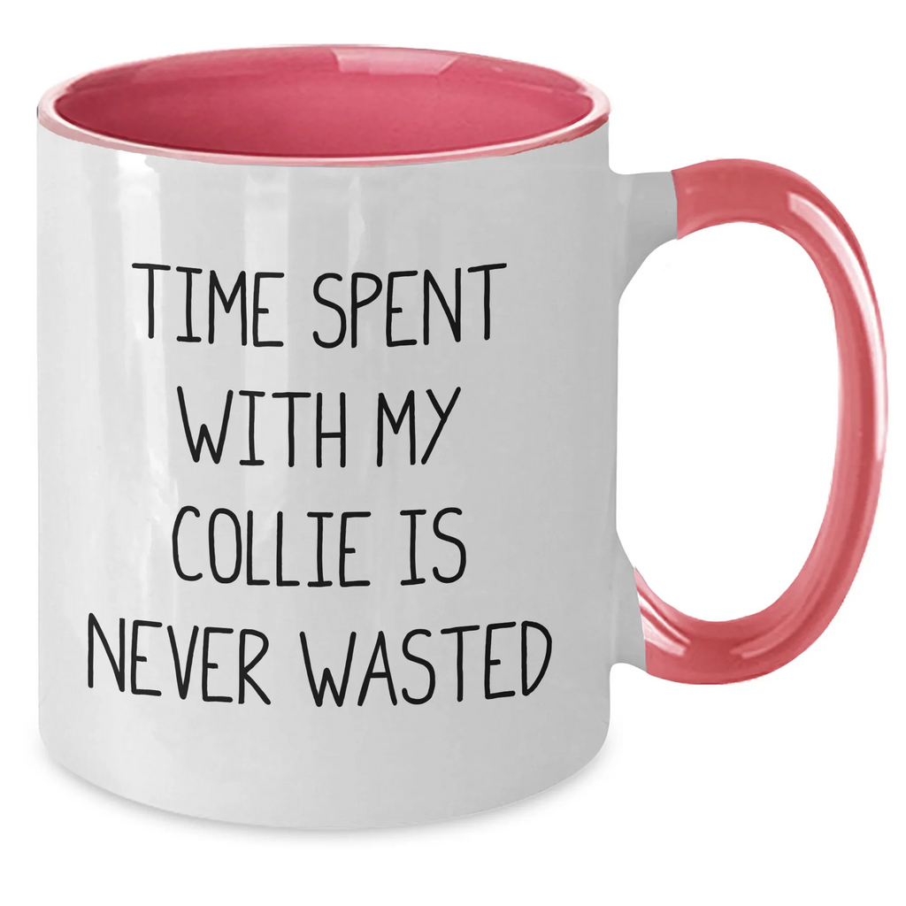Funny Collie Dog Gifts - Time Spent With My Collie Is Never Wasted, Unique Father's Day Unique Gifts from Family to Men, Collie Dog Lovers Two Tone Coffee Mug, Pink and White