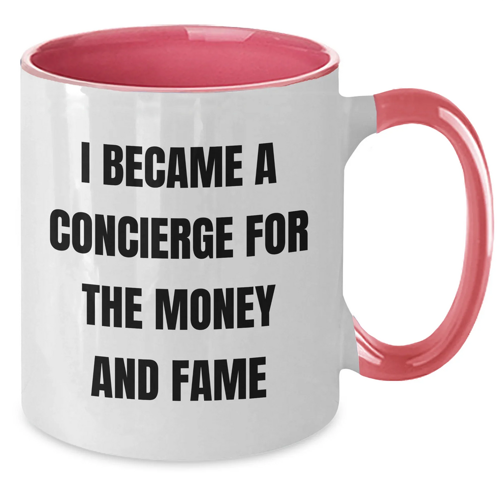 Funny Concierge Gifts, I Became A Concierge For The Money And Fame, Two Tone Coffee Mug, Gifts from Family to Concierge, Unique Mother's Day Unique Gifts for Her