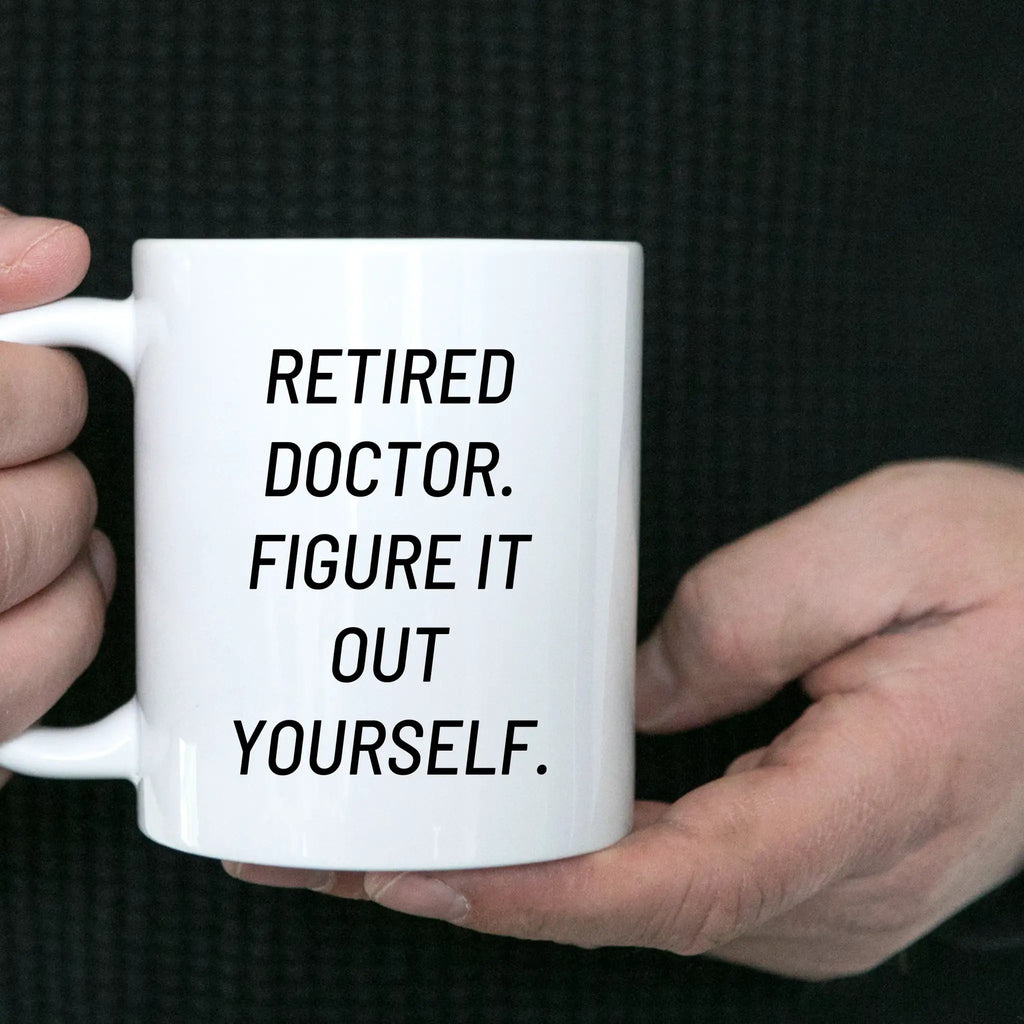 Funny Doctor 'Figure It Out Yourself' White Coffee Mug - Mallard Moon