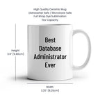 Funny Database Administrator Gifts for Men, Women, Friends, Coworkers - Best White Coffee Mug for Graduation
