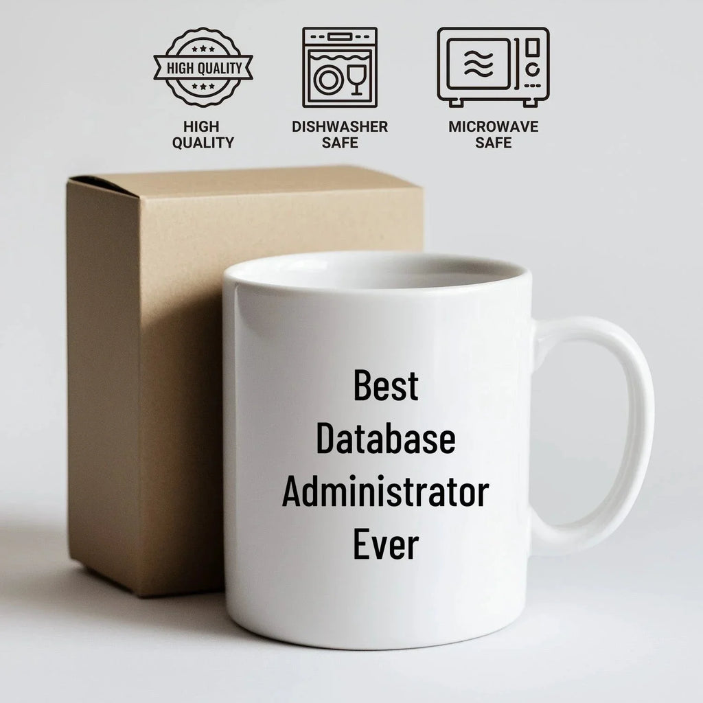 Funny Database Administrator Gifts for Men, Women, Friends, Coworkers - Best White Coffee Mug for Graduation