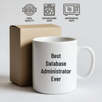 Funny Database Administrator Gifts for Men, Women, Friends, Coworkers - Best White Coffee Mug for Graduation