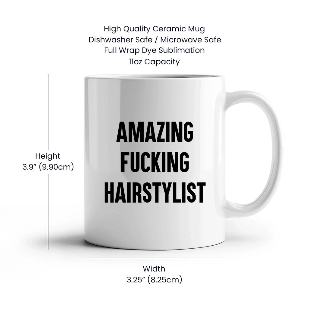 Funny Hairstylist Gifts from Friends, Amazing White Coffee Mug for Graduation, 'Amazing F--king Hairstylist' Quote