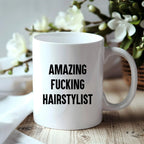 Funny Hairstylist Gifts from Friends, Amazing White Coffee Mug for Graduation, 'Amazing F--king Hairstylist' Quote