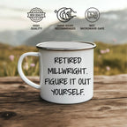 Millwright Camping Mug Figure It Out Yourself Graduation Gift