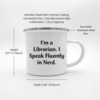Funny Librarian Camping Mug - I'm A Librarian. I Speak Fluently In Nerd. - Mallard Moon