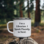 Funny Librarian Camping Mug - I'm A Librarian. I Speak Fluently In Nerd. - Mallard Moon