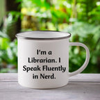 Funny Librarian Camping Mug - I'm A Librarian. I Speak Fluently In Nerd. - Mallard Moon