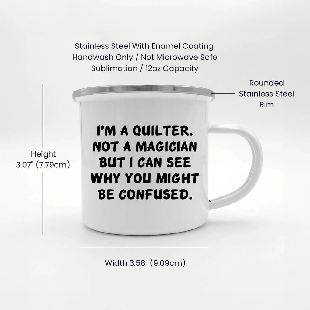 Funny Quilter Camper Mug – I’m a Quilter, Not a Magician – 12oz Enamel Coffee Cup Gift for Sewing Lovers