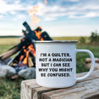 Funny Quilter Camper Mug – I’m a Quilter, Not a Magician – 12oz Enamel Coffee Cup Gift for Sewing Lovers