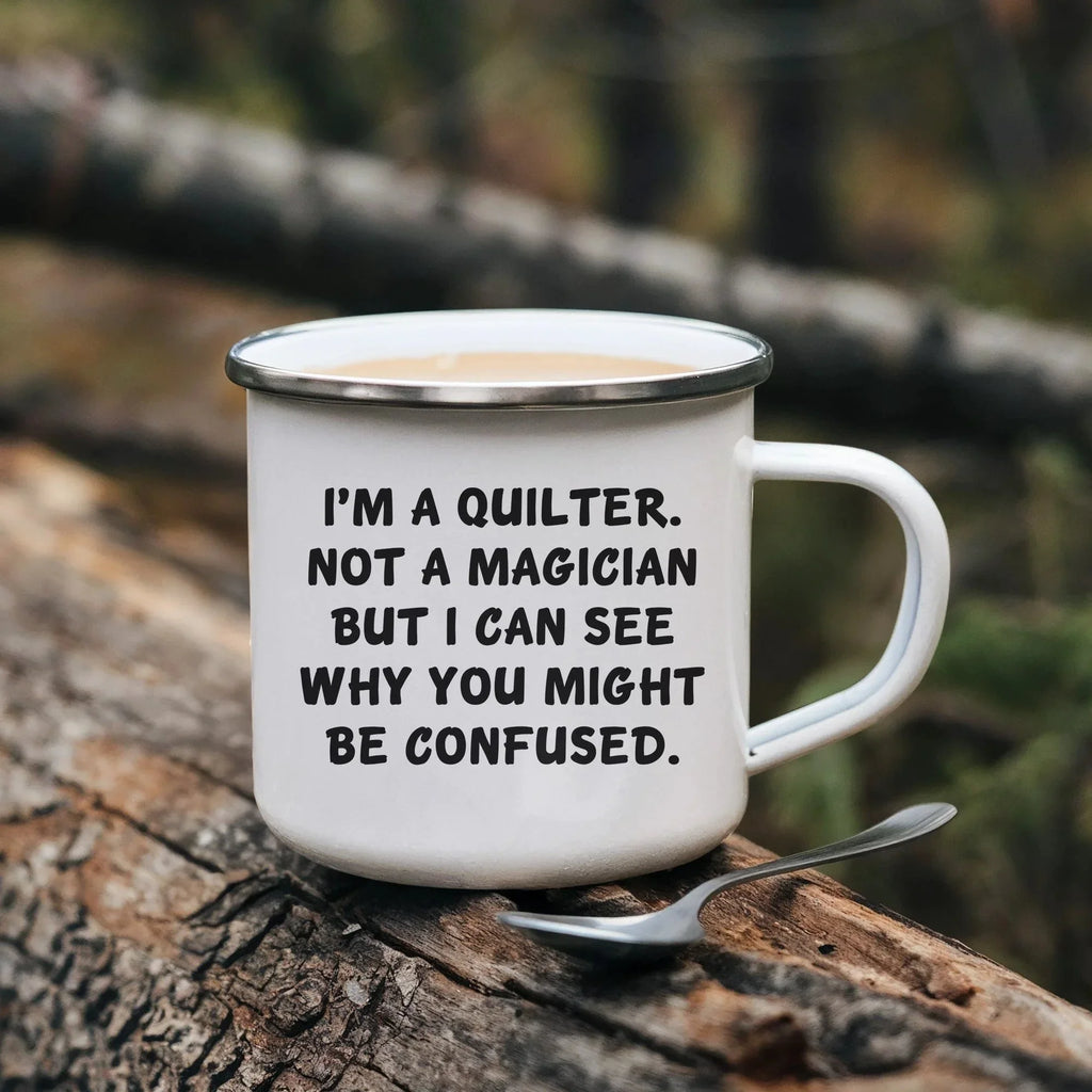 Funny Quilter Camper Mug – I’m a Quilter, Not a Magician – 12oz Enamel Coffee Cup Gift for Sewing Lovers