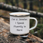 Funny Jeweler Camping Mug for Mother's Day - 'I'm A Jeweler. I Speak Fluently In Nerd.' - Mallard Moon
