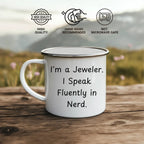 Funny Jeweler Camping Mug for Mother's Day - 'I'm A Jeweler. I Speak Fluently In Nerd.' - Mallard Moon