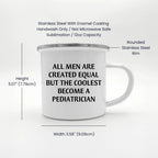 Pediatrician Camping Mug All Men Are Create Graduation Gift