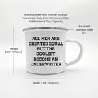 Underwriter Camping Mug All Men Are Created Equal The Coolest Graduation Gift