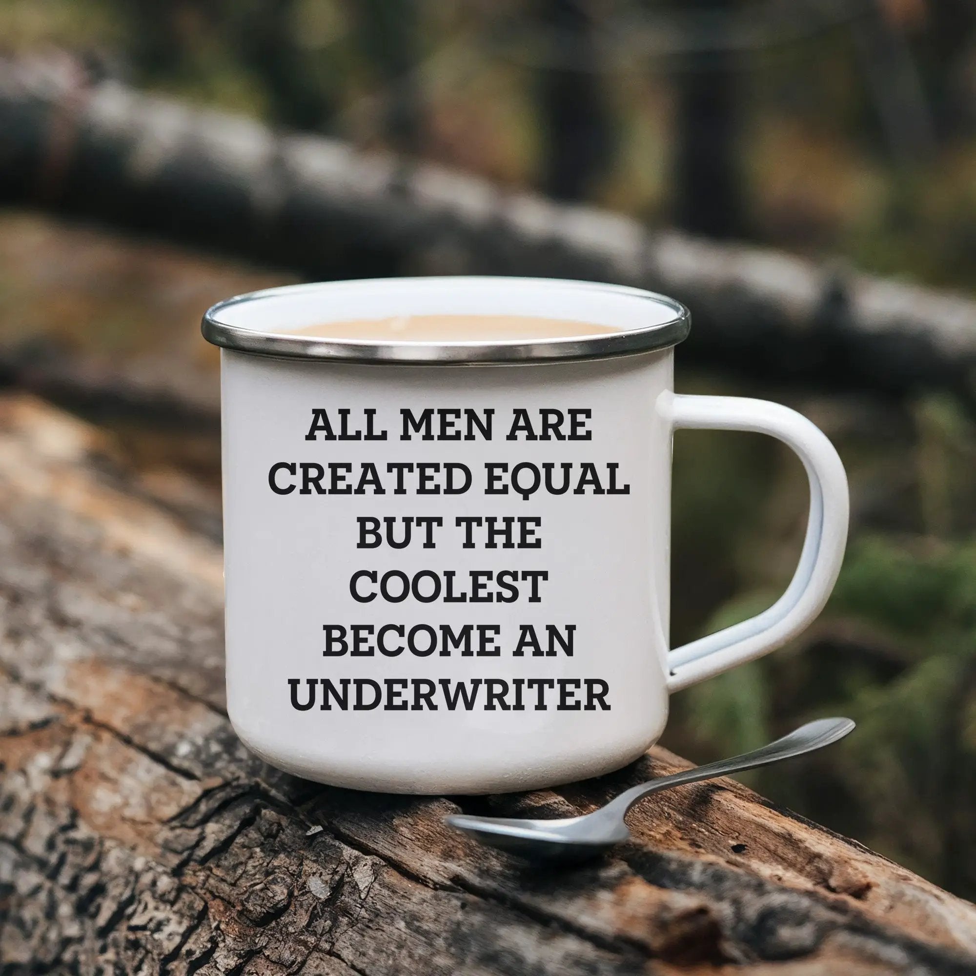 Underwriter Camping Mug All Men Are Created Equal The Coolest Graduation Gift