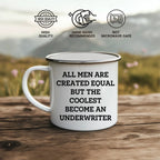 Underwriter Camping Mug All Men Are Created Equal The Coolest Graduation Gift