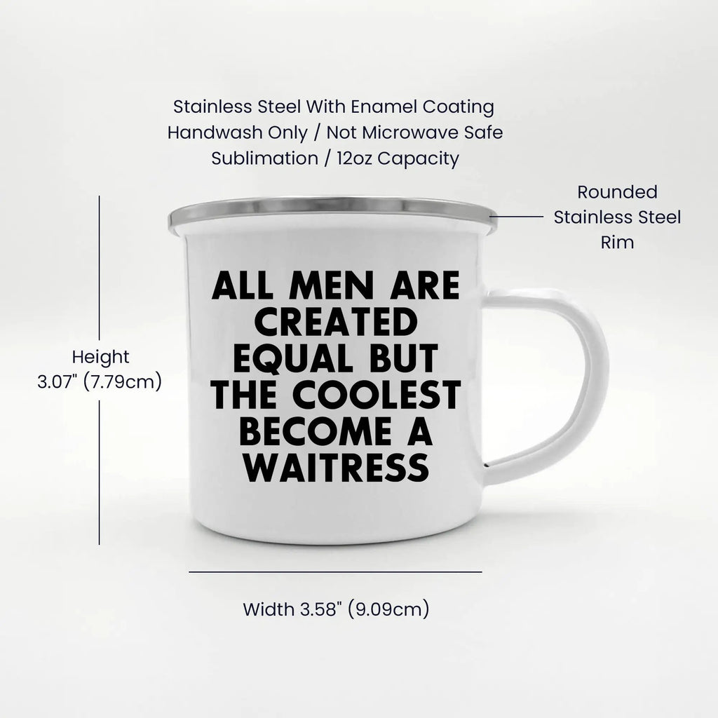 Waitress Mug All Men Are Created Equal But The Coolest Become A Waitress Gift