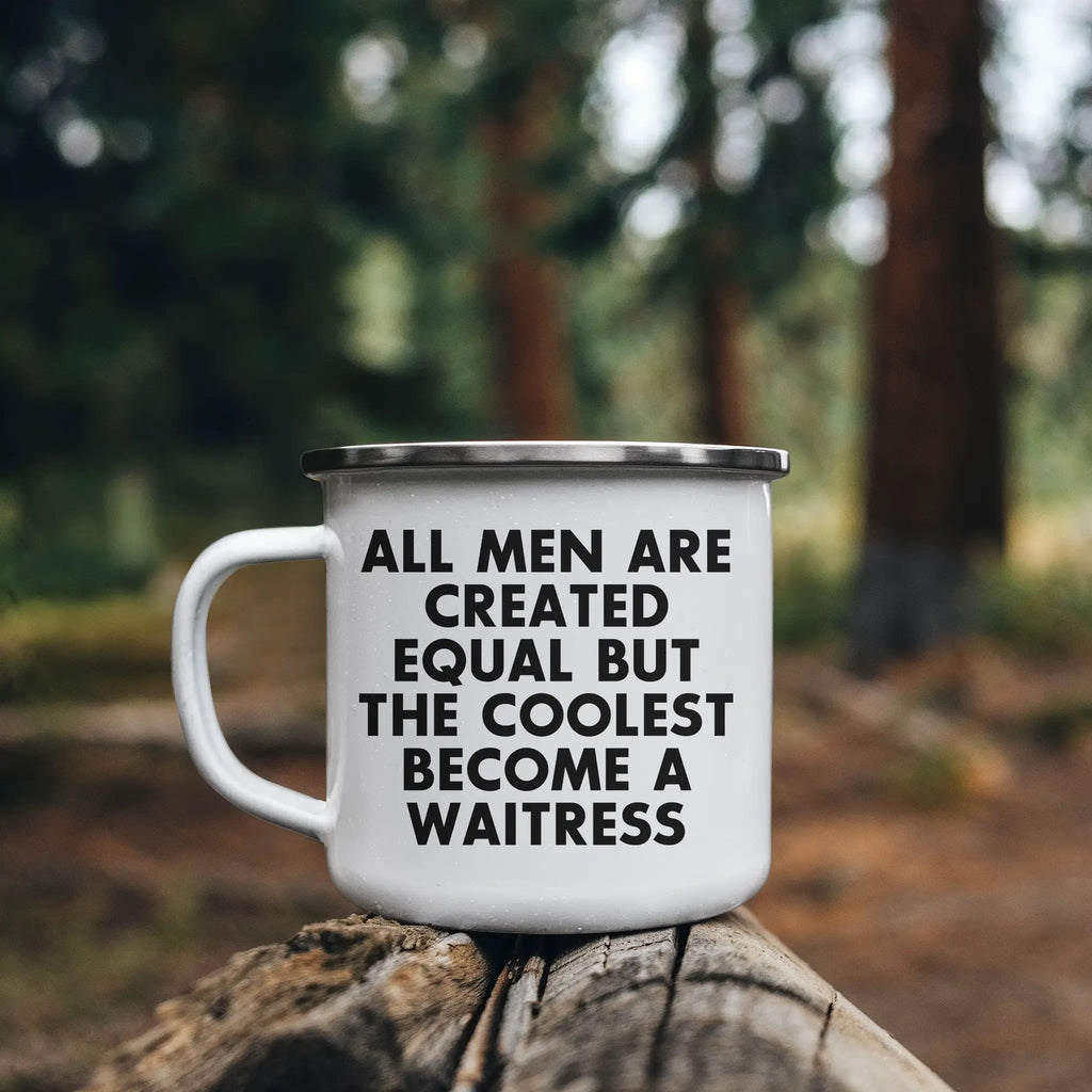 Waitress Mug All Men Are Created Equal But The Coolest Become A Waitress Gift