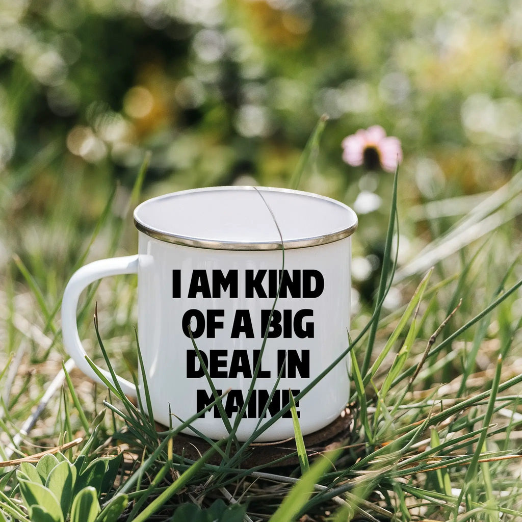 Maine Fan Camping Mug I Am Kind Of A Big Deal In Maine Graduation Gift