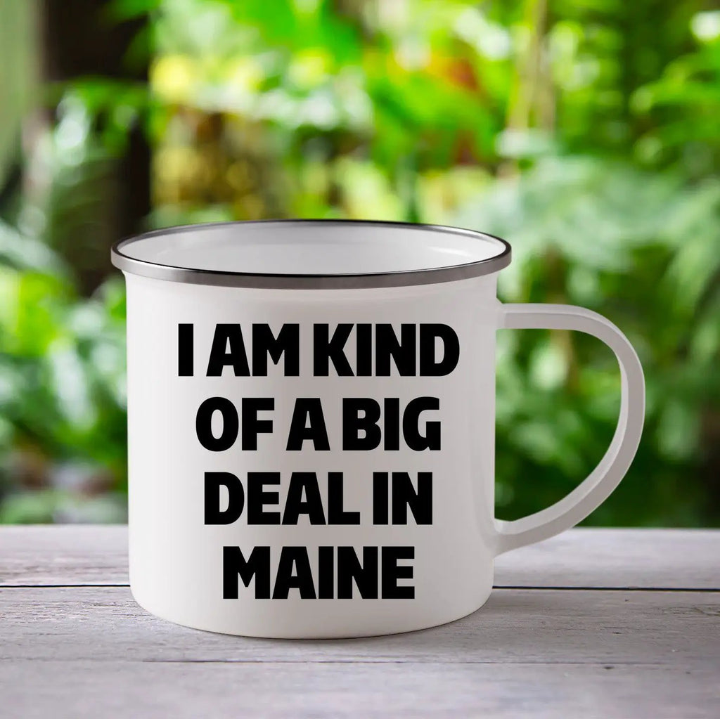 Maine Fan Camping Mug I Am Kind Of A Big Deal In Maine Graduation Gift