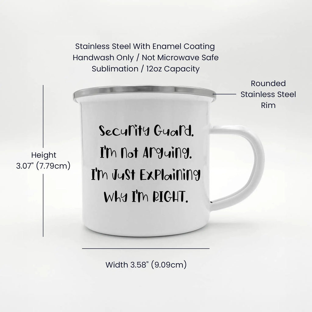 Security Guard Camping Mug Im Not Arguing Why Im Right Graduation Gift