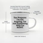 Tax Preparer Camping Mug Im Not Arguing Right Gift