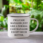 Case Manager Camping Mug I'm A Case Manager Except Much Hotter Graduation Gift