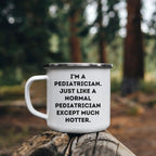 Pediatrician Mug I'm A Pediatrician Much Hotter Grad Gift