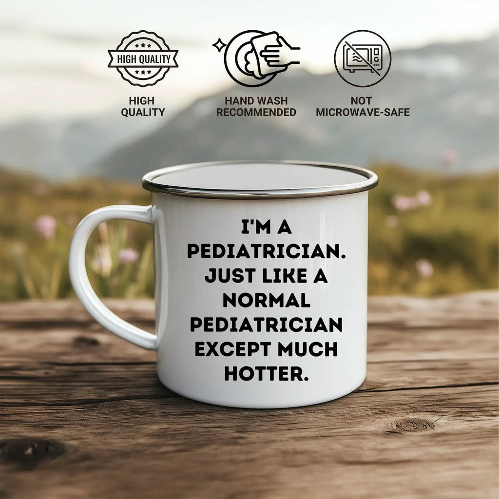 Pediatrician Mug I'm A Pediatrician Much Hotter Grad Gift