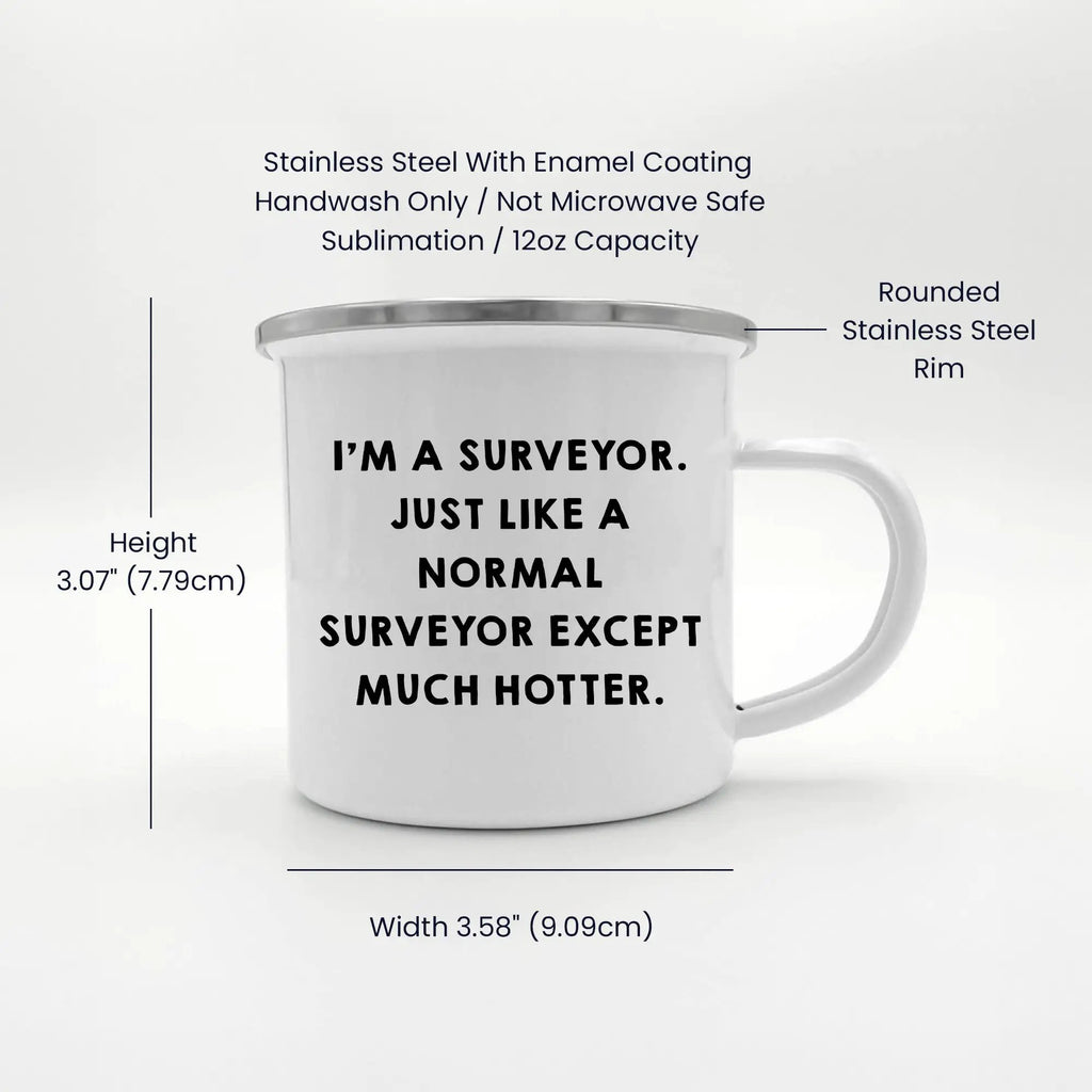 Surveyor Camping Mug Just Like A Normal Surveyor Except Hotter Graduation Gift