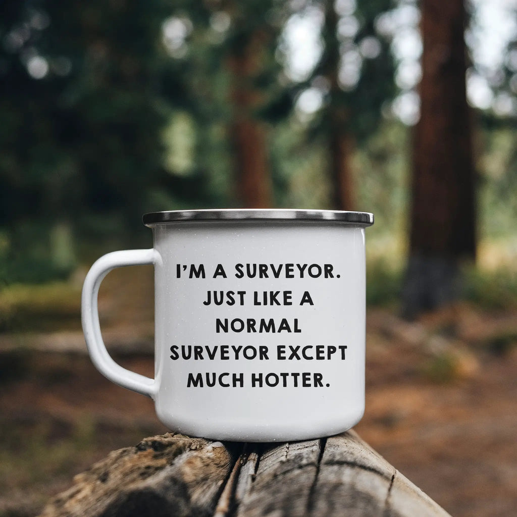 Surveyor Camping Mug Just Like A Normal Surveyor Except Hotter Graduation Gift