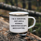 Surveyor Camping Mug Just Like A Normal Surveyor Except Hotter Graduation Gift