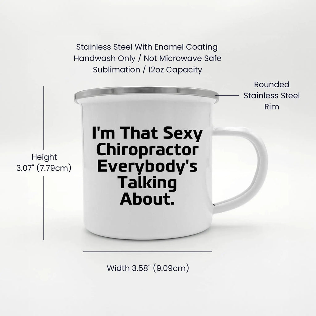 Funny Chiropractor Camping Mug – “I'm That Sexy Chiropractor Everybody's Talking About” – Enamel Coffee Mug Gift for Chiropractors