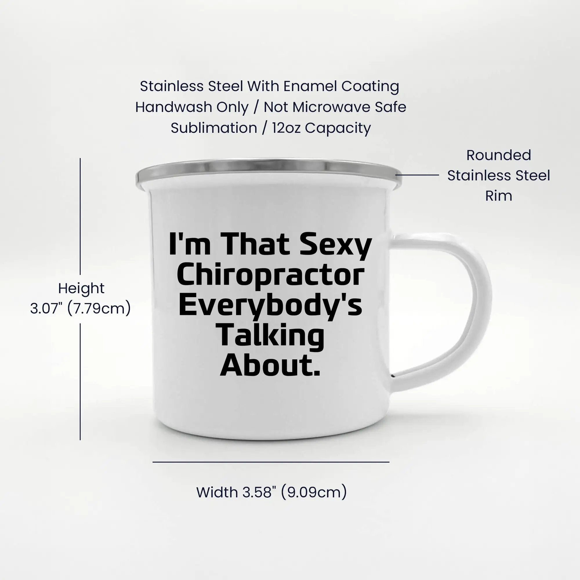 Funny Chiropractor Camping Mug – “I'm That Sexy Chiropractor Everybody's Talking About” – Enamel Coffee Mug Gift for Chiropractors