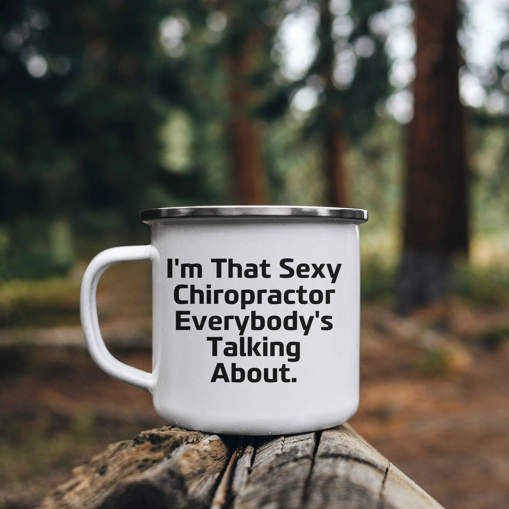 Funny Chiropractor Camping Mug – “I'm That Sexy Chiropractor Everybody's Talking About” – Enamel Coffee Mug Gift for Chiropractors