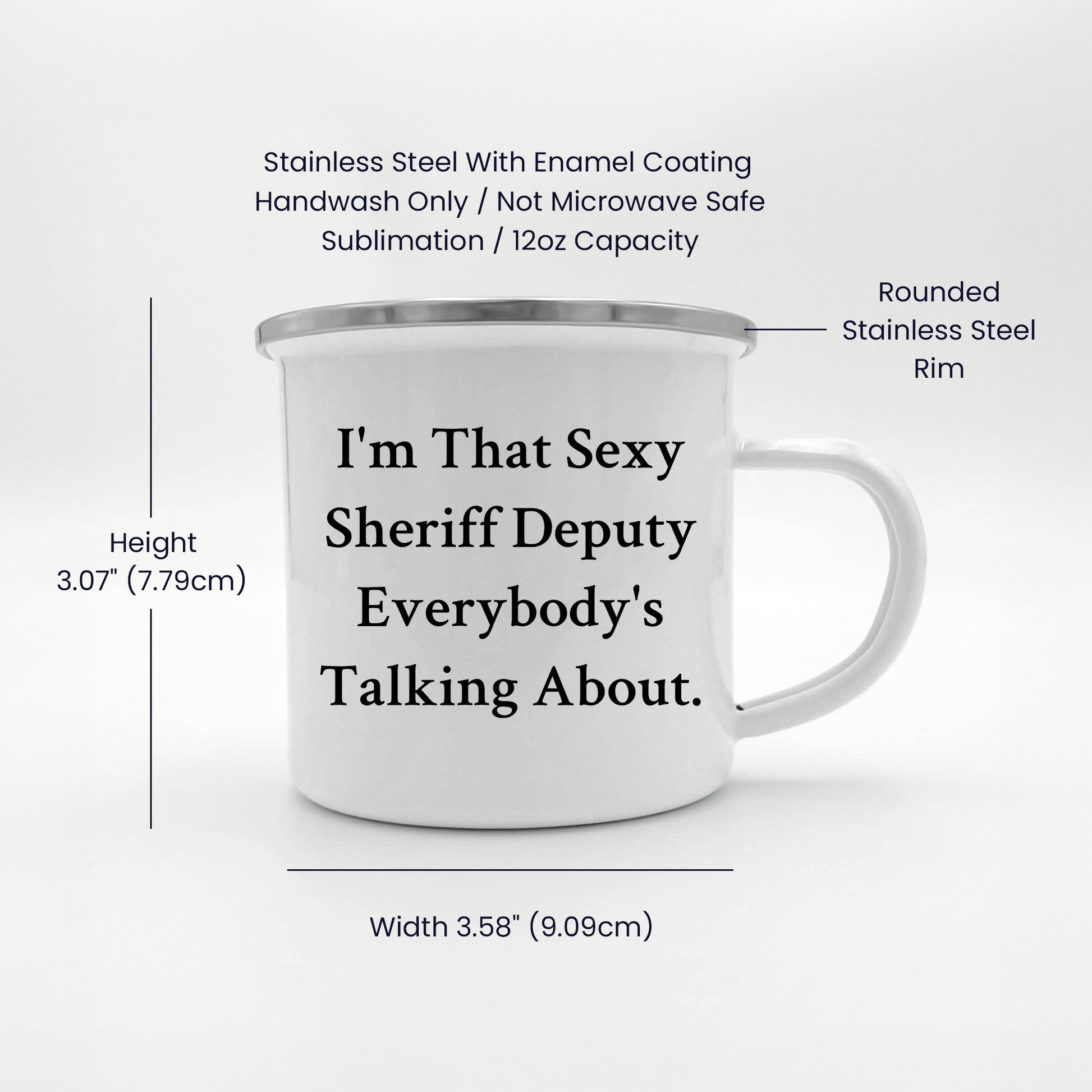 Funny Sheriff Deputy Gifts from Friends - I'm That Sexy Sheriff Deputy Everybody's Talking About. Enamel Camping Mug for Sheriff Deputy Graduation - Mallard Moon Gift Shop