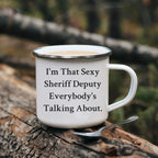 Funny Sheriff Deputy Gifts from Friends - I'm That Sexy Sheriff Deputy Everybody's Talking About. Enamel Camping Mug for Sheriff Deputy Graduation